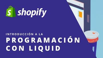 Introducción a la programación con Shopify Liquid